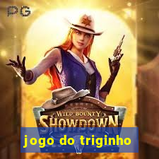 jogo do triginho